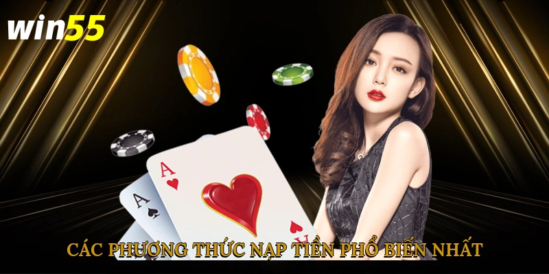 Các phương thức nạp tiền phổ biến nhất hiện nay tại nhà cái