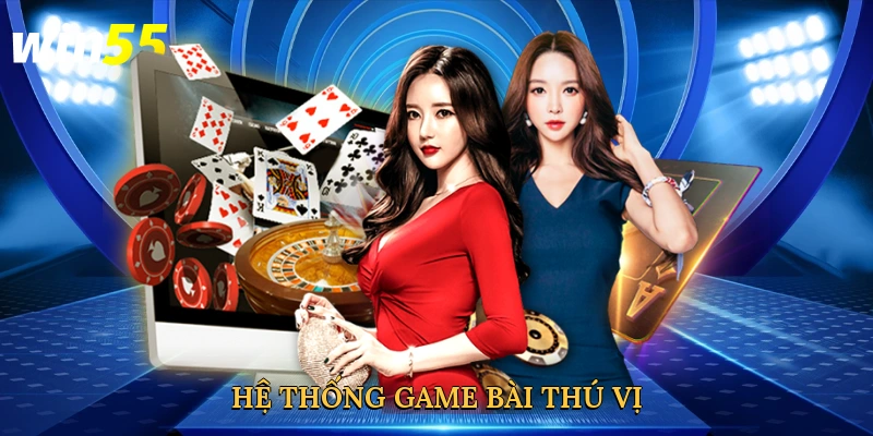 he-thong-game-bai-thu-vi