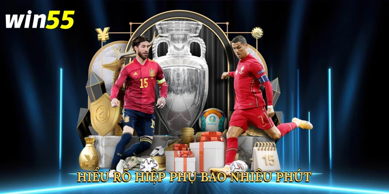 hieu-ro-hiep-phu-bao-nhieu-phut