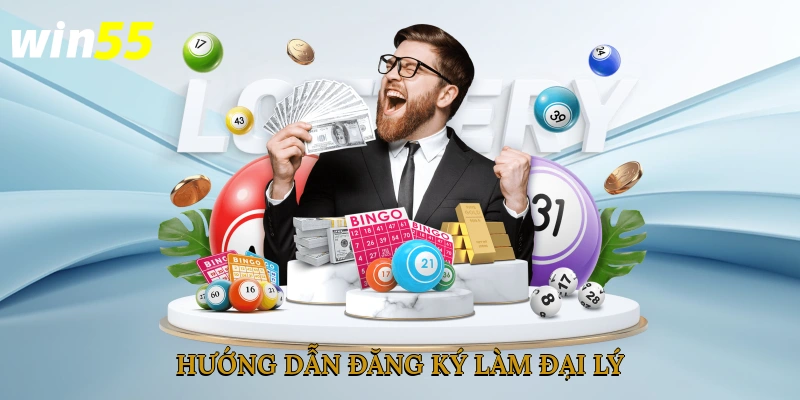 Hướng dẫn đăng ký làm đại lý cho những người mới tại Win55