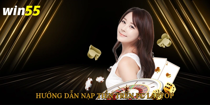 Hướng dẫn nạp tiền trên PC/laptop