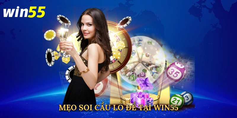 meo-soi-cau-lo-de-tai-win55