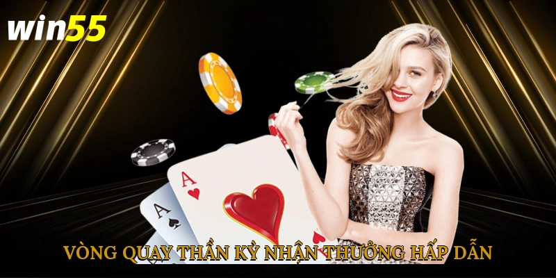 Vòng quay thần kỳ nhận thưởng hấp dẫn