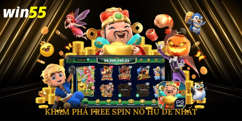 Khám phá free spin nổ hũ dễ nhất 