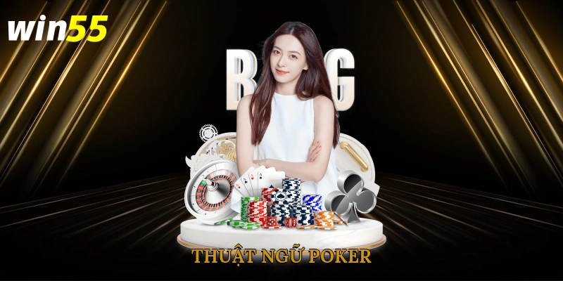Thuật Ngữ Poker