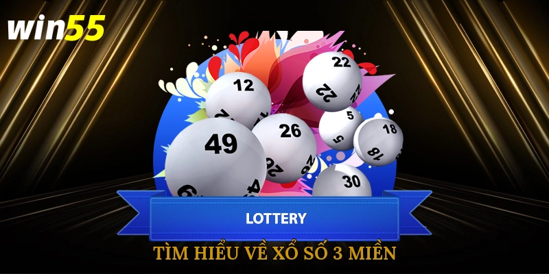 Tìm hiểu về xổ số 3 miền